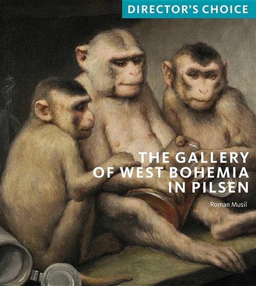 The Gallery of West Bohemia in Pilsen : Directors Choice (Paperback)
