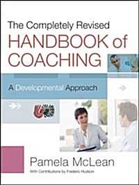 The Completely Revised Handbook of Coaching: A Developmental Approach (Hardcover, 2)