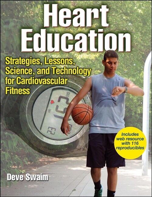 Heart Education: Strategies, Lessons, Science, and Technology for Cardiovascular Fitness (Paperback)