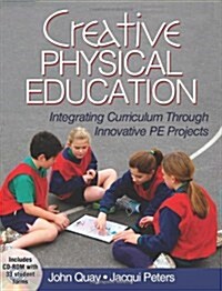 Creative Physical Education: Integrating Curriculum Through Innovative PE Projects [With CDROM] (Paperback)