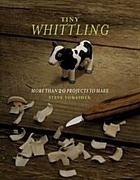 Whittling : More Than 20 Projects to Make (Paperback)
