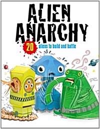Alien Anarchy : 20 Aliens to Make! Just Press Out Glue Together and Play (Paperback)
