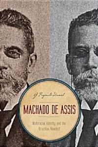 Machado de Assis: Multiracial Identity and the Brazilian Novelist (Hardcover)