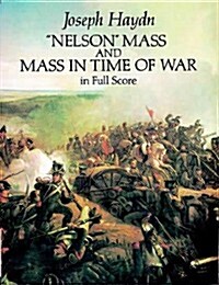 Nelson Mass and Mass in Time of War in Full Score (Paperback)