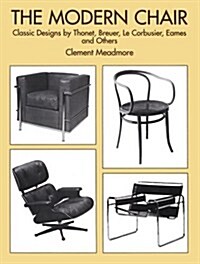 The Modern Chair: Classic Designs by Thonet, Breuer, Le Corbusier, Eames and Others (Paperback, Revised)