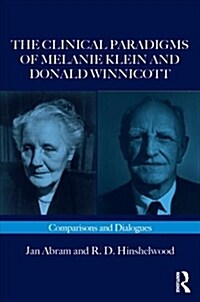 The Clinical Paradigms of Melanie Klein and Donald Winnicott (DG)