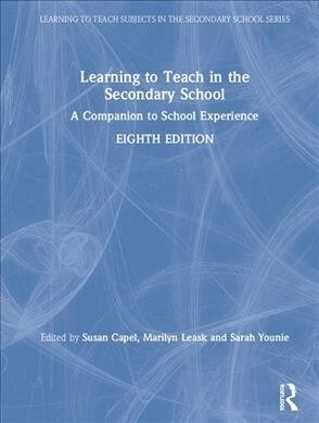 Learning to Teach in the Secondary School : A Companion to School Experience (Hardcover, 8 ed)