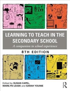 Learning to Teach in the Secondary School : A Companion to School Experience (Paperback, 8 ed)