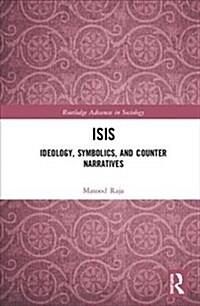 ISIS : Ideology, Symbolics, and Counter Narratives (Hardcover)