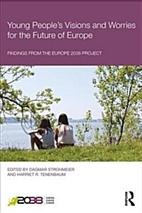 Young Peoples Visions and Worries for the Future of Europe : Findings from the Europe 2038 Project (Paperback)