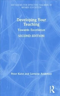 Developing Your Teaching : Towards Excellence (Hardcover, 2 ed)