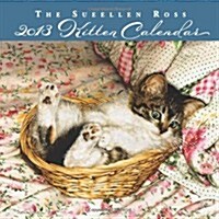 The Sueellen Ross Kitten 2013 Calendar (Paperback, Mini, Wall)