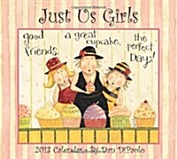 Just Us Girls 2013 Calendar (Paperback, Wall, Deluxe)