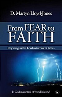 From Fear to Faith : Rejoicing in the Lord in Turbulent Times (Paperback, New ed)