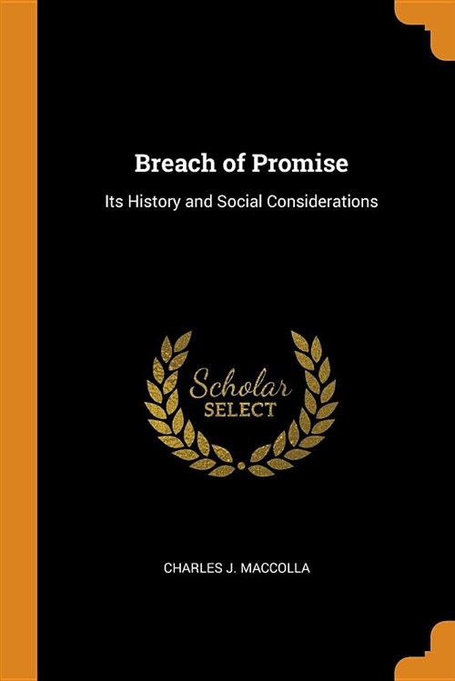 Breach of Promise: Its History and Social Considerations (Paperback)