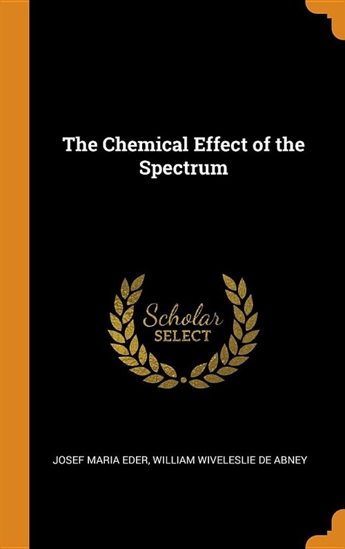 The Chemical Effect of the Spectrum (Hardcover)