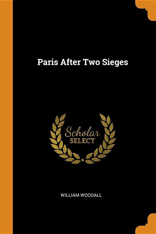 Paris After Two Sieges (Paperback)