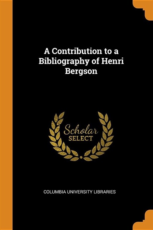 A Contribution to a Bibliography of Henri Bergson (Paperback)