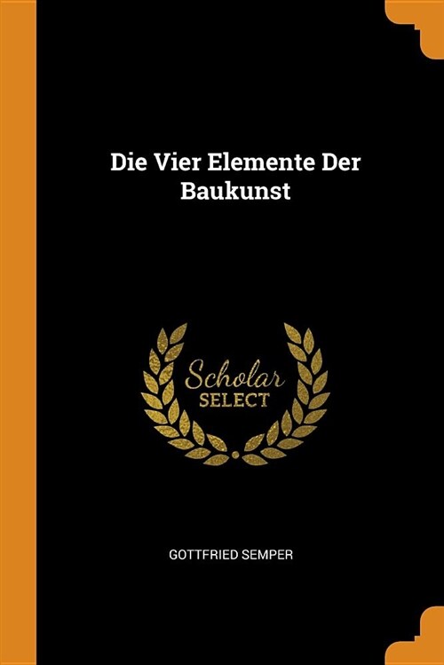 Die Vier Elemente Der Baukunst (Paperback)