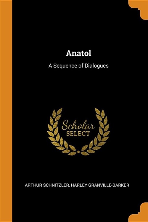 Anatol: A Sequence of Dialogues (Paperback)