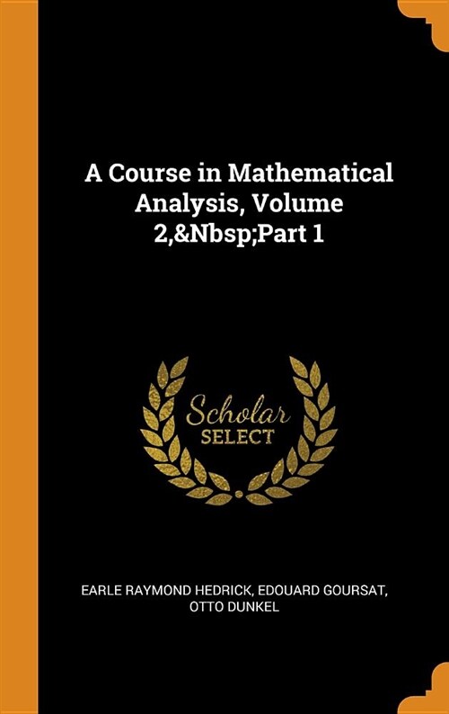 A Course in Mathematical Analysis, Volume 2, Part 1 (Hardcover)