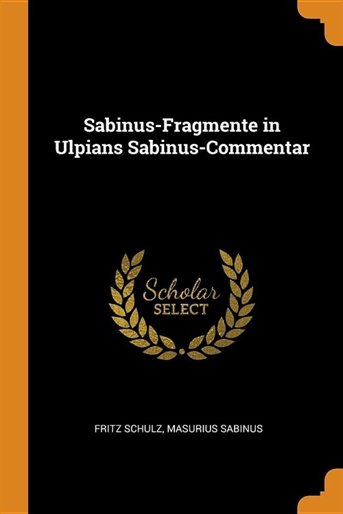 Sabinus-Fragmente in Ulpians Sabinus-Commentar (Paperback)