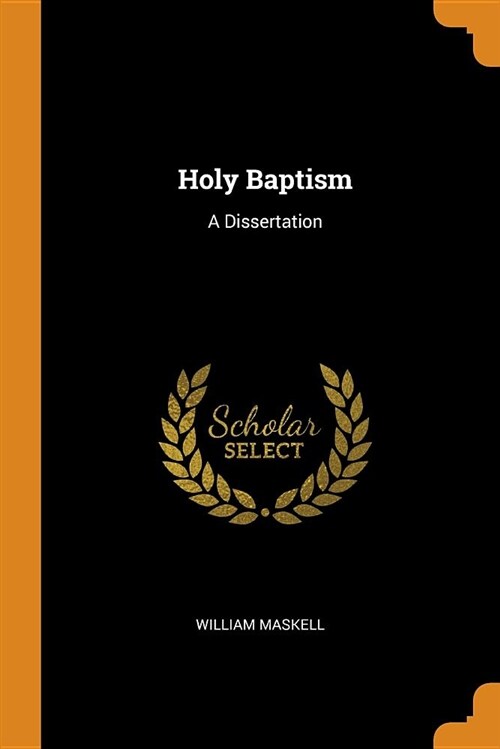 Holy Baptism: A Dissertation (Paperback)