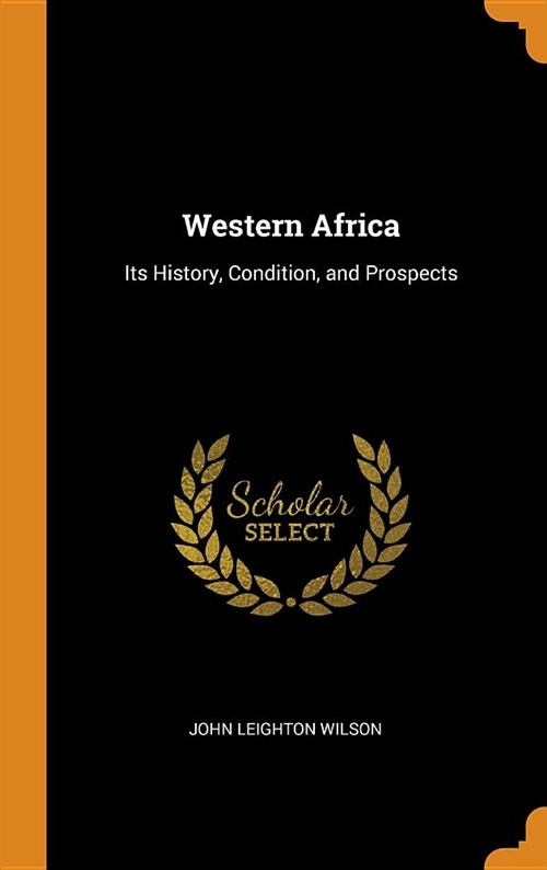 Western Africa: Its History, Condition, and Prospects (Hardcover)