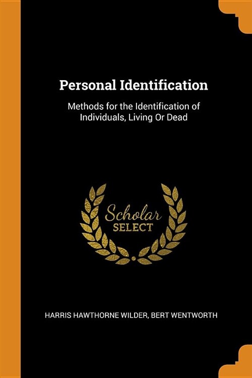 Personal Identification: Methods for the Identification of Individuals, Living or Dead (Paperback)