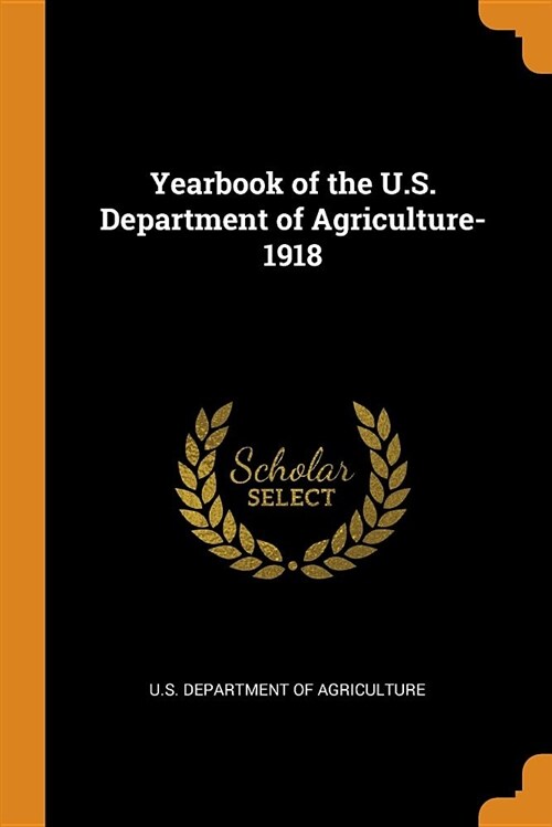 Yearbook of the U.S. Department of Agriculture- 1918 (Paperback)