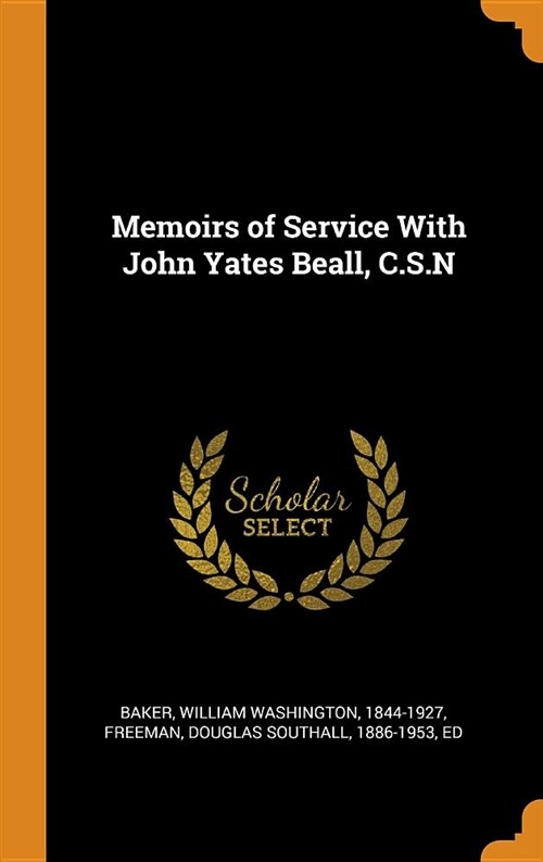 Memoirs of Service with John Yates Beall, C.S.N (Hardcover)