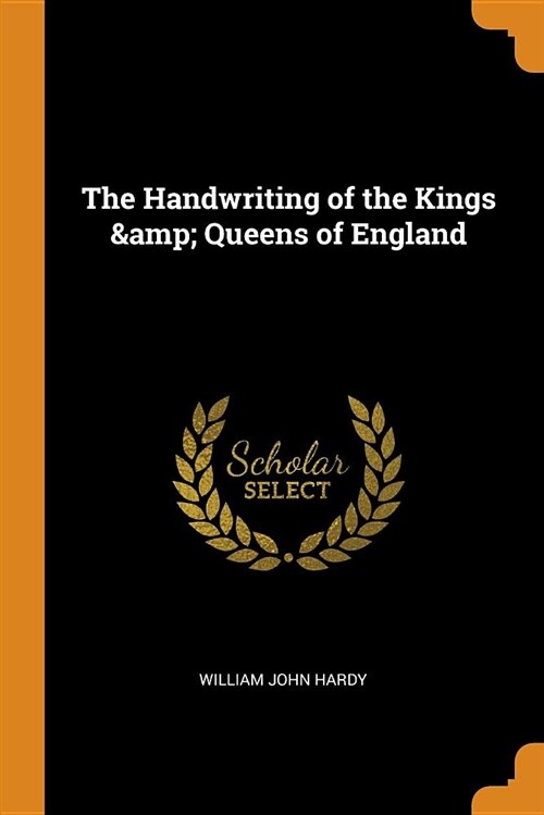 The Handwriting of the Kings & Queens of England (Paperback)