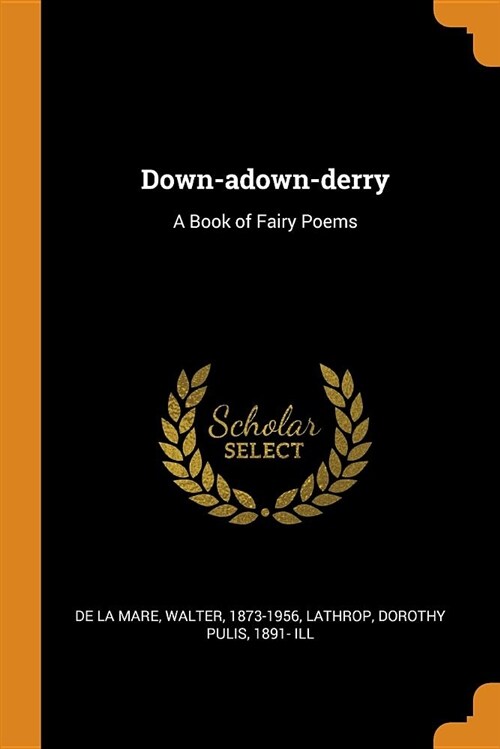 Down-Adown-Derry: A Book of Fairy Poems (Paperback)