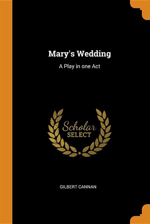 Marys Wedding: A Play in One Act (Paperback)