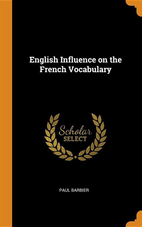English Influence on the French Vocabulary (Hardcover)