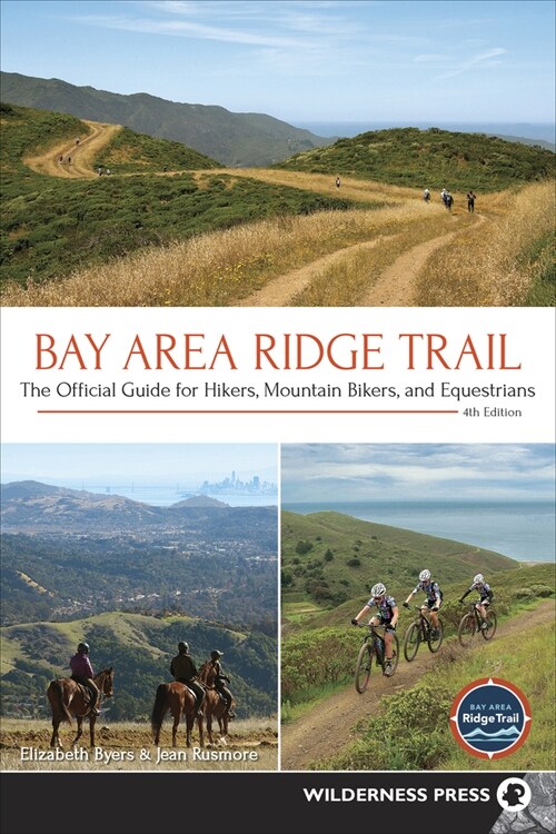 Bay Area Ridge Trail: The Official Guide for Hikers, Mountain Bikers, and Equestrians (Paperback, 4, Revised)