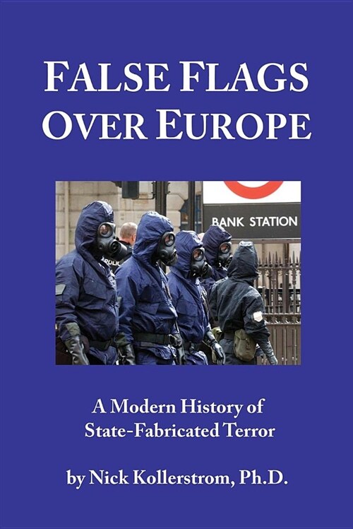 False Flags Over Europe: A Modern History of State-Fabricated Terror (Paperback)