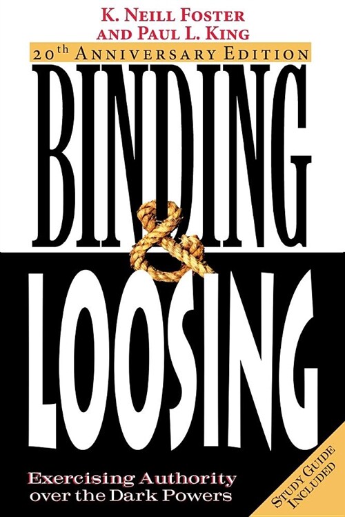 Binding & Loosing: Exercising Authority Over the Dark Powers (Paperback, 20, Anniversary)