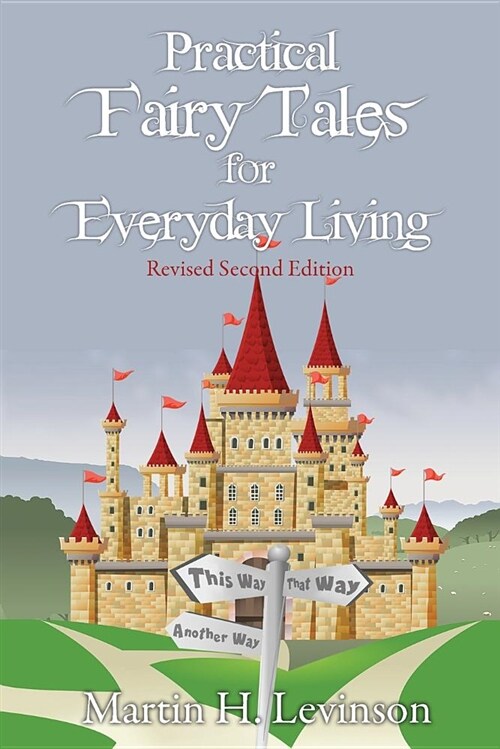 Practical Fairy Tales for Everyday Living: Revised Second Edition (Paperback, Revised Second)