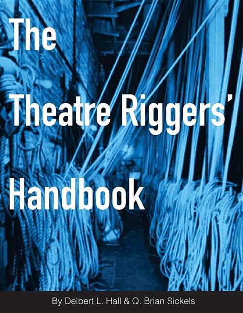 The Theatre Riggers Handbook (Paperback)