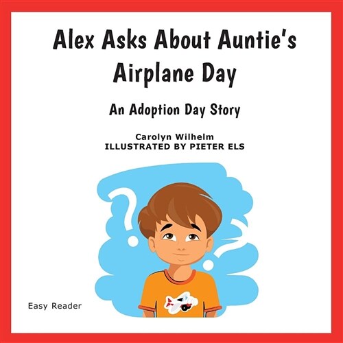 Alex Asks about Aunties Airplane Day: An Adoption Day Story (Paperback)