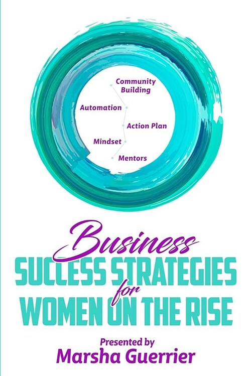 Business Success Strategies for Women on the Rise (Paperback)