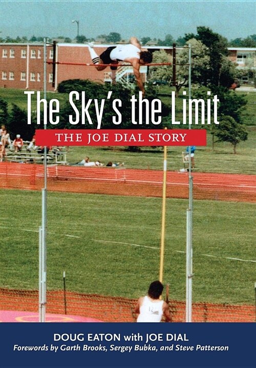 The Skys the Limit: The Joe Dial Story (Hardcover)