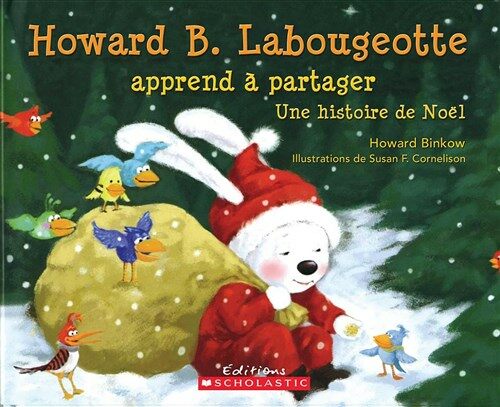 Howard B. Labougeotte Apprend ? Partager: Une Histoire de No?l (Paperback)