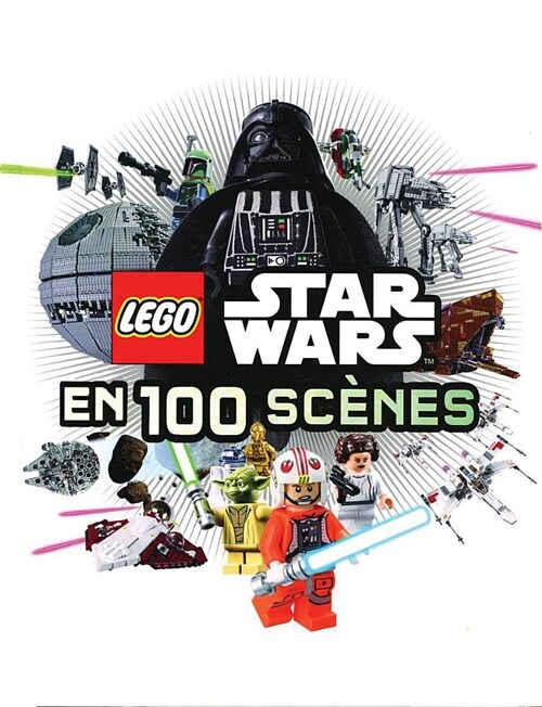 Lego Star Wars En 100 Sc?nes (Hardcover)