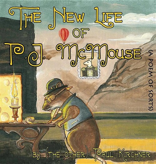 The New Life of Pj McMouse: (a Poem of Sorts) (Hardcover)