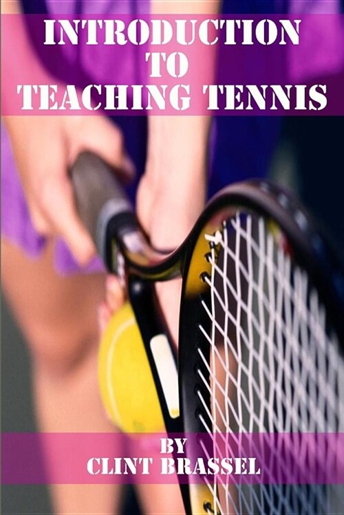 Introduction to Teaching Tennis (Paperback)