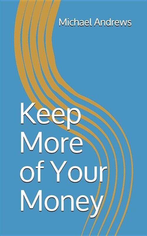 Keep More of Your Money (Paperback)