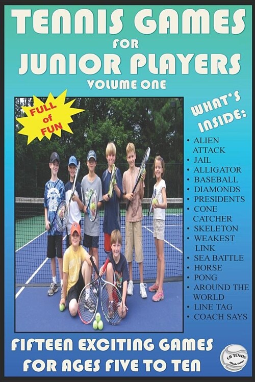 Tennis Games for Junior Players: Volume 1 (Paperback)