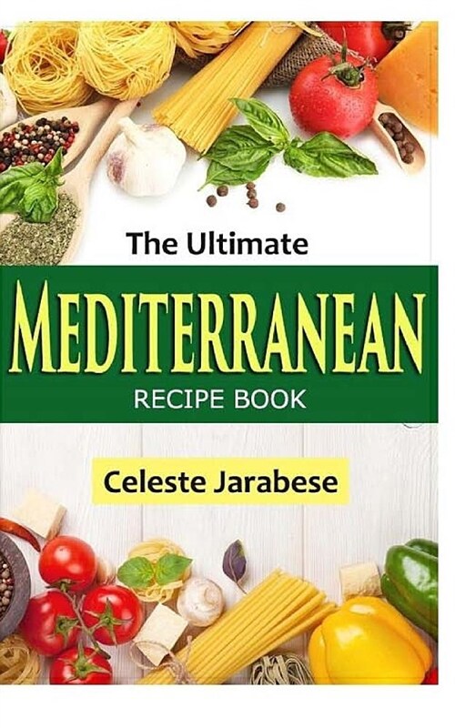 The Ultimate Mediterranean Recipe Book (Paperback)